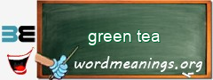 WordMeaning blackboard for green tea
